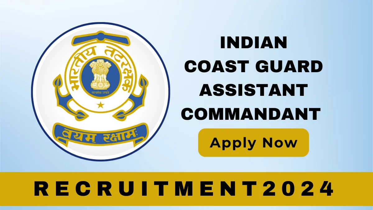 Indian Coast Guard Assistant Commandant Recruitment 2024