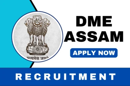 DME Assam Recruitment 2025