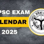 UPPSC Exam Calendar 2025