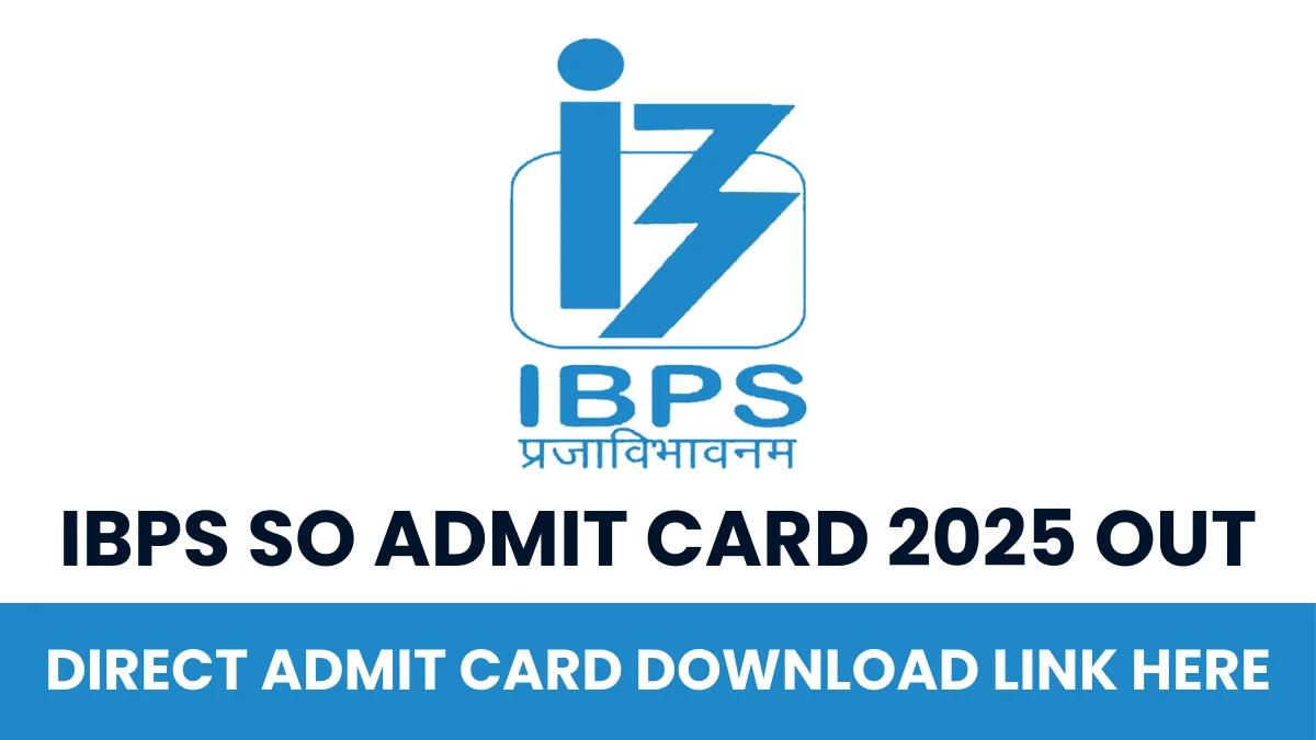 IBPS SO Admit Card 2025